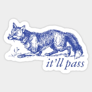 It'll Pass - Unisex Sticker